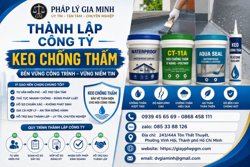 Thành lập công ty keo chống thấm – Thủ tục, điều kiện và chi phí 2 Thành Lập Công Ty Keo Chống Thấm